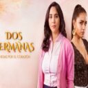 Dos Hermanas 2da Temporada Capítulo 20